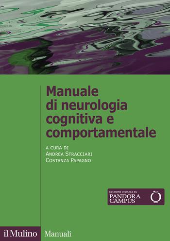 Manuale di neurologia cognitiva e comportamentale - Andrea Stracciari - Libro Il Mulino 2021, Manuali | Libraccio.it
