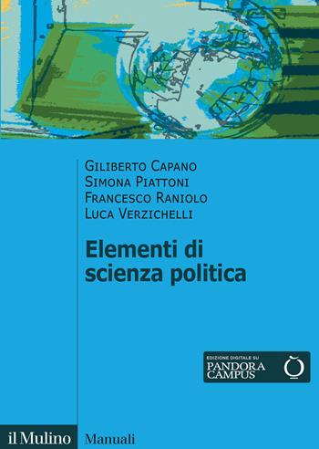 Elementi di scienza politica - Giliberto Capano, Simona Piattoni, Francesco Raniolo - Libro Il Mulino 2021, Manuali | Libraccio.it