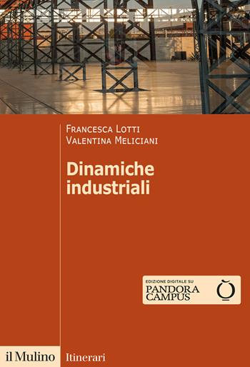 Dinamiche industriali - Francesca Lotti, Valentina Meliciani - Libro Il Mulino 2021, Itinerari | Libraccio.it