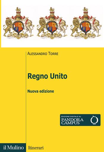 Regno Unito. Nuova ediz. - Alessandro Torre - Libro Il Mulino 2021, Itinerari | Libraccio.it