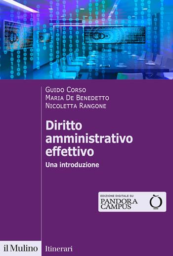 Diritto amministrativo effettivo. Una introduzione - Guido Corso, Maria De Benedetto, Nicoletta Rangone - Libro Il Mulino 2022, Itinerari | Libraccio.it