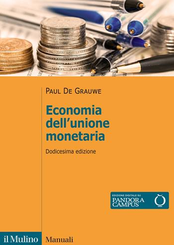 Economia dell'unione monetaria - Paul De Grauwe - Libro Il Mulino 2022, Manuali | Libraccio.it