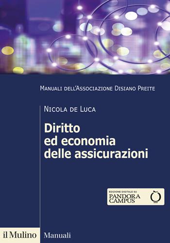 Diritto ed economia delle assicurazioni - Nicola De Luca - Libro Il Mulino 2022, Manuali | Libraccio.it