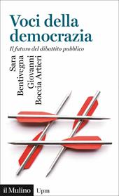 Voci della democrazia. Il futuro del dibattito pubblico