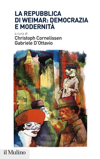 La Repubblica di Weimar: democrazia e modernità  - Libro Il Mulino 2021, Istituto storico italo-germ. Quaderni | Libraccio.it