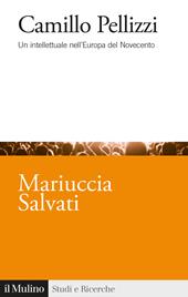 Camillo Pellizzi. Un intellettuale nell'Europa del Novecento