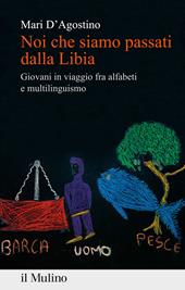 Noi che siamo passati dalla Libia. Giovani in viaggio fra alfabeti e multilinguismo