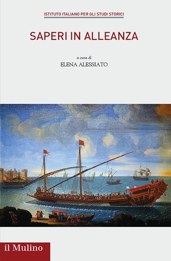 Saperi in alleanza. Esperimenti, metodologia, convergenze al tempo della società digitale  - Libro Il Mulino 2021, Pubblicazioni dell'Istituto italiano per gli studi storici | Libraccio.it