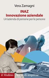 INAZ. Innovazione aziendale. Un'azienda di persone per le persone