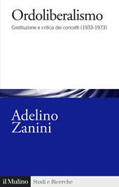 Ordoliberalismo. Costituzione e critica dei concetti (1933-1973)