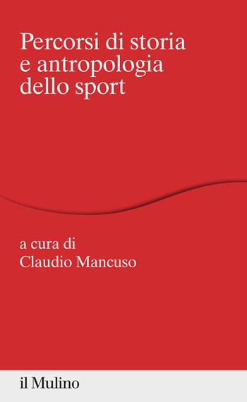 Percorsi di storia e antropologia dello sport  - Libro Il Mulino 2022, Percorsi | Libraccio.it