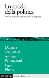 Lo spazio della politica. Partiti e politiche da Berlusconi ai populisti