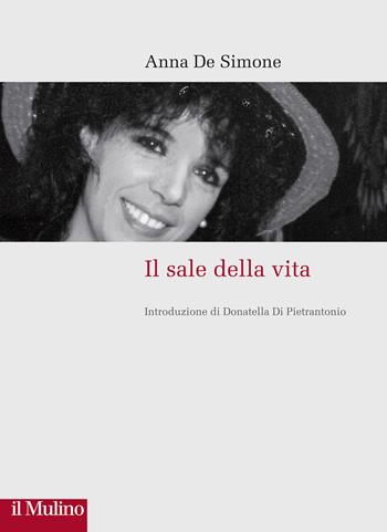 Il sale della vita - Anna De Simone - Libro Il Mulino 2022, Storie italiane | Libraccio.it
