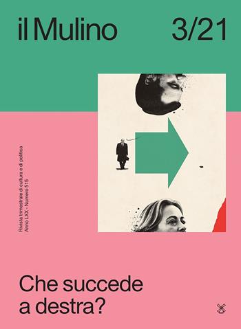 Il Mulino. Rivista trimestrale di cultura e di politica (2021). Vol. 3: Che succede a destra?  - Libro Il Mulino 2021 | Libraccio.it