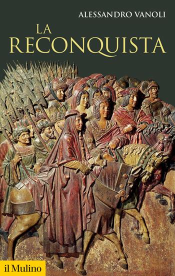 La reconquista - Alessandro Vanoli - Libro Il Mulino 2022, Storica paperbacks | Libraccio.it