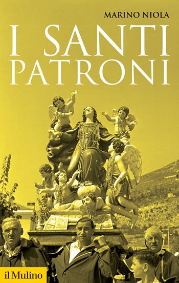 I santi patroni - Marino Niola - Libro Il Mulino 2022, Storica paperbacks | Libraccio.it