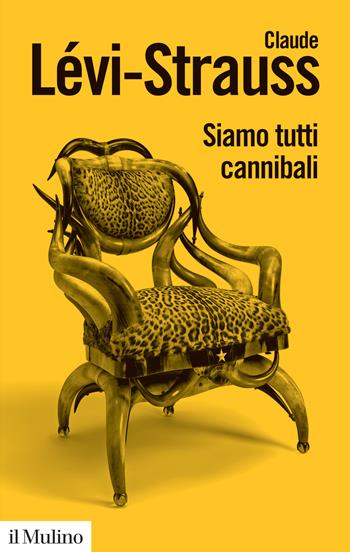 Siamo tutti cannibali - Claude Lévi-Strauss - Libro Il Mulino 2022, Biblioteca paperbacks | Libraccio.it
