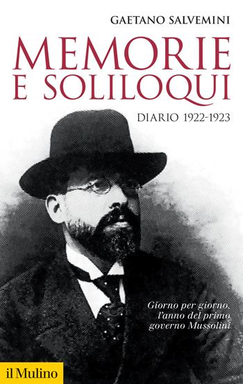 Memorie e soliloqui. Diario 1922-1923 - Gaetano Salvemini - Libro Il Mulino 2022, Storica paperbacks | Libraccio.it