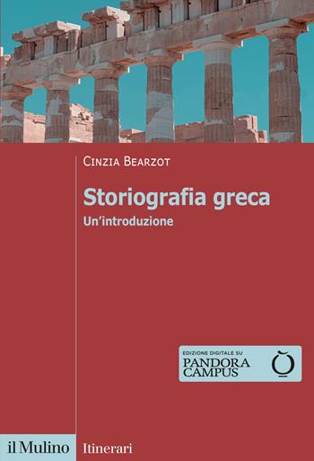 Storiografia greca. Un'introduzione - Cinzia Bearzot - Libro Il Mulino 2022, Itinerari | Libraccio.it