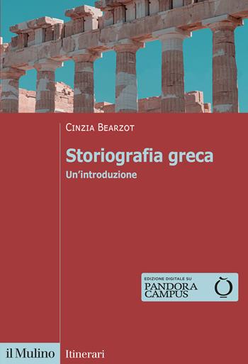 Storiografia greca. Un'introduzione - Cinzia Bearzot - Libro Il Mulino 2022, Itinerari | Libraccio.it