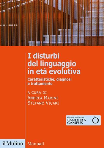 I disturbi del linguaggio in età evolutiva. Caratteristiche, diagnosi e trattamento - Vicari - Libro Il Mulino 2022, Manuali | Libraccio.it