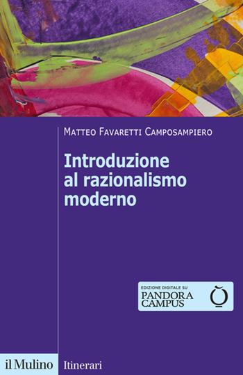 Introduzione al razionalismo moderno - Matteo Favaretti Camposampiero - Libro Il Mulino 2023, Itinerari | Libraccio.it