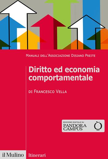 Diritto ed economia comportamentale. Manuali dell'Associazione Disiano Preite - Francesco Vella - Libro Il Mulino 2023, Itinerari | Libraccio.it