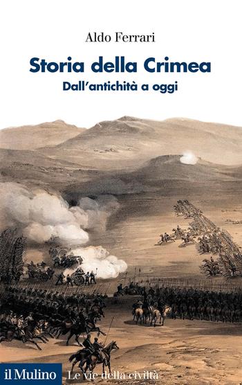 Storia della Crimea. Dall'antichità a oggi - Aldo Ferrari - Libro Il Mulino 2022, Le vie della civiltà | Libraccio.it