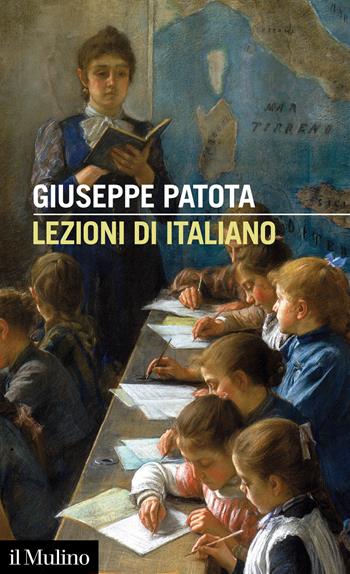 Lezioni di italiano. Conoscere e usare bene la nostra lingua - Giuseppe Patota - Libro Il Mulino 2022, Intersezioni | Libraccio.it