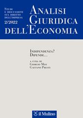 Analisi giuridica dell'economia (2022). Vol. 2: Indipendenza? Dipende...