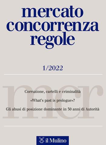Mercato concorrenza regole (2022). Vol. 1  - Libro Il Mulino 2022 | Libraccio.it