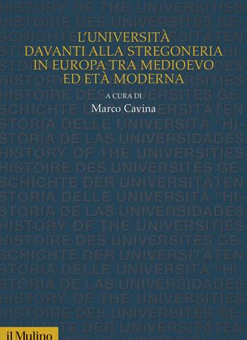 L'Università davanti alla stregoneria in Europa tra medioevo ed età moderna - Castelli - Libro Il Mulino 2023, Studi e ricerche sull'università | Libraccio.it