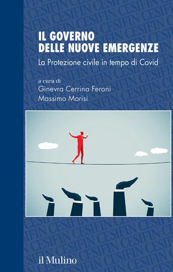 Il governo delle nuove emergenze. La Protezione civile in tempo di Covid - Morisi - Libro Il Mulino 2023, Studi e ricerche Cesifin | Libraccio.it