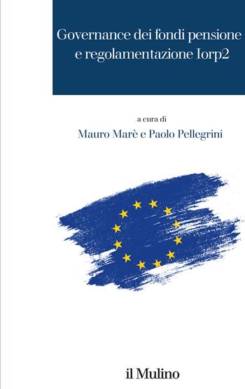 Governance dei fondi pensione e regolamentazione Iorp2  - Libro Il Mulino 2022, Pubblicazioni Mefop. Sviluppo mercato fondi pensione | Libraccio.it