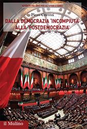 Dalla democrazia «incompiuta» alla «postdemocrazia». Percorsi storici del sistema politico italiano