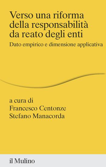Verso una riforma della responsabilità da reato degli enti. Dato empirico e dimensione applicativa - Manacorda - Libro Il Mulino 2023, Percorsi | Libraccio.it