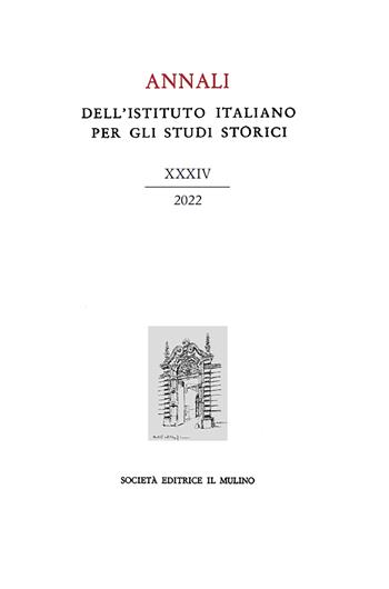 Annali dell'Istituto italiano per gli studi storici (2022). Vol. 34  - Libro Il Mulino 2023, Annali dell'Istituto italiano per gli studi storici | Libraccio.it