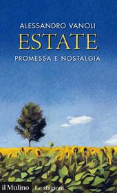 Estate. Promessa e nostalgia