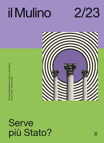 Il Mulino. Rivista trimestrale di cultura e di politica (2023). Vol. 2: Serve più Stato?  - Libro Il Mulino 2023 | Libraccio.it