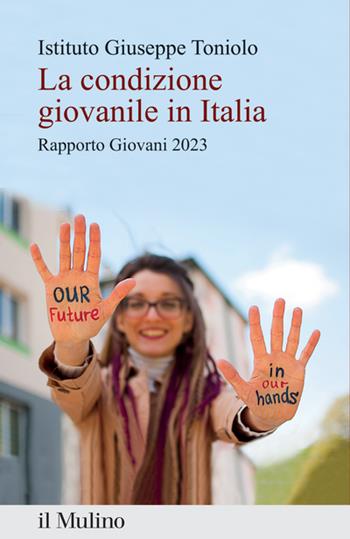 La condizione giovanile in Italia. Rapporto Giovani 2023  - Libro Il Mulino 2023, Percorsi | Libraccio.it