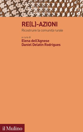 Re(l)-azioni. Ricostruire la comunità rurale  - Libro Il Mulino 2023, Trasformazioni della società contemporanea | Libraccio.it