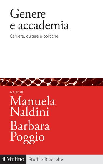 Genere e accademia. Carriere, culture e politiche - Barbara Poggio - Libro Il Mulino 2023, Studi e ricerche | Libraccio.it