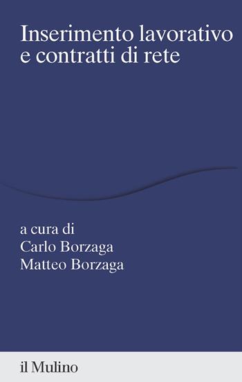 Inserimento lavorativo e contratti di rete  - Libro Il Mulino 2023, Percorsi | Libraccio.it