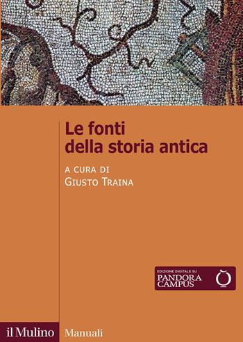 Le fonti della storia antica  - Libro Il Mulino 2023, Manuali | Libraccio.it