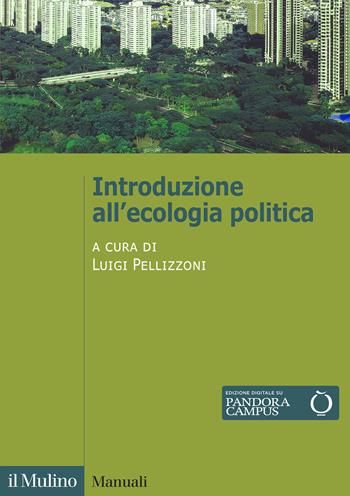 Introduzione all'ecologia politica  - Libro Il Mulino 2023, Manuali | Libraccio.it