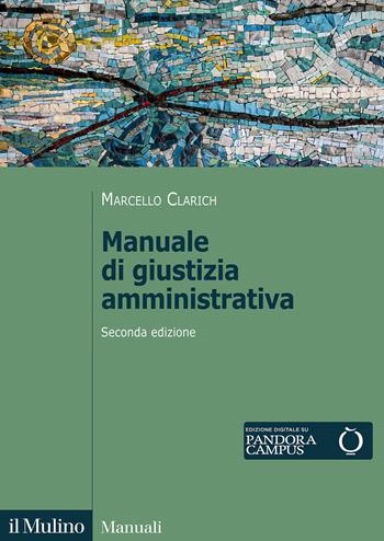 Manuale di giustizia amministrativa - Marcello Clarich, Simone Torricelli - Libro Il Mulino 2023, Manuali | Libraccio.it