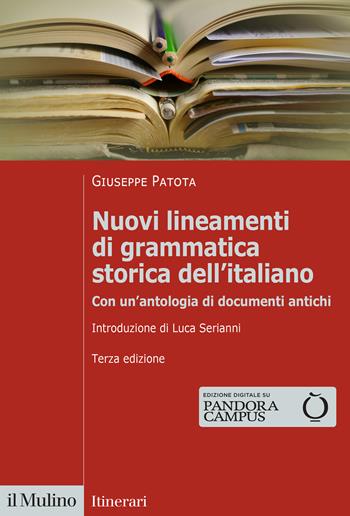 Nuovi lineamenti di grammatica storica dell'italiano. Con un'antologia di documenti antichi - Giuseppe Patota - Libro Il Mulino 2024, Itinerari | Libraccio.it