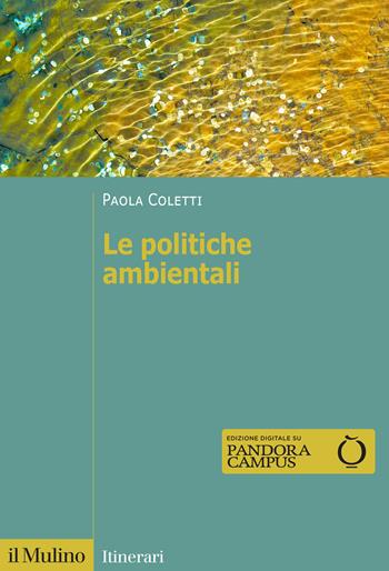 Le politiche ambientali - Paola Coletti - Libro Il Mulino 2024, Itinerari | Libraccio.it