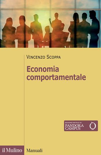 Economia comportamentale - Vincenzo Scoppa - Libro Il Mulino 2024, Manuali | Libraccio.it