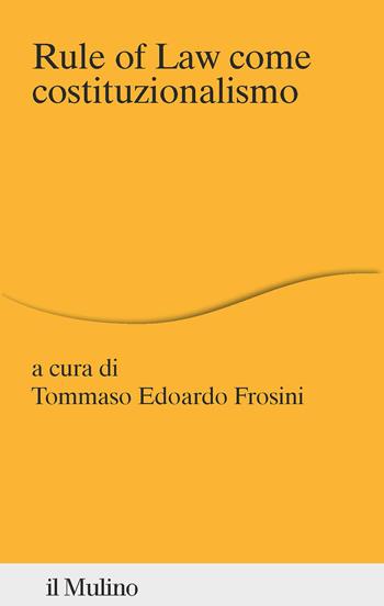 Rule of law come costituzionalismo  - Libro Il Mulino 2023, Percorsi | Libraccio.it